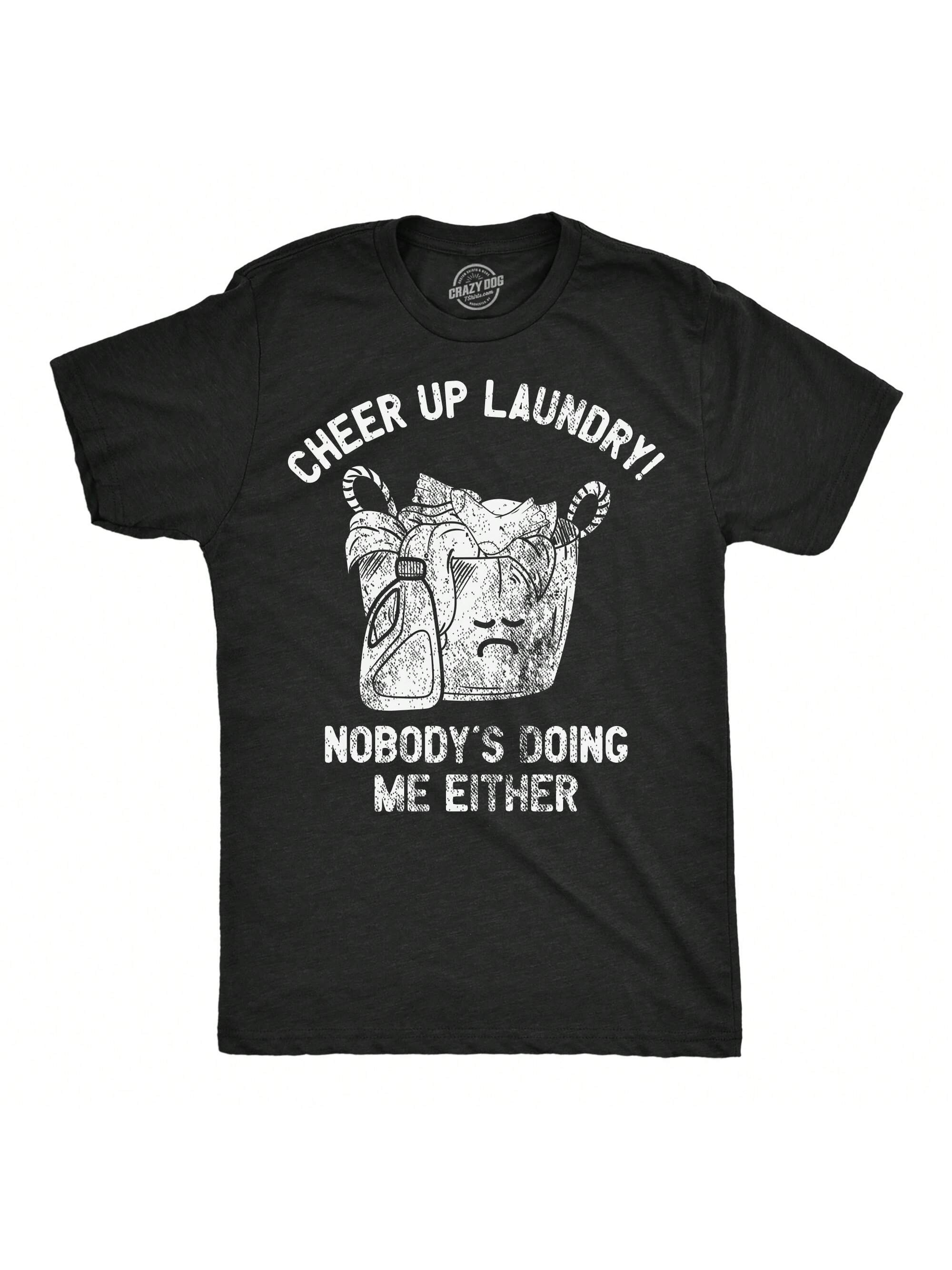 Мужские забавные футболки Cheer Up Laundry Никто не делает меня ни саркастической футболкой для мужчин (Хезер Блэк — Cheer Up Laundry) набор значков cheer up 2 штуки