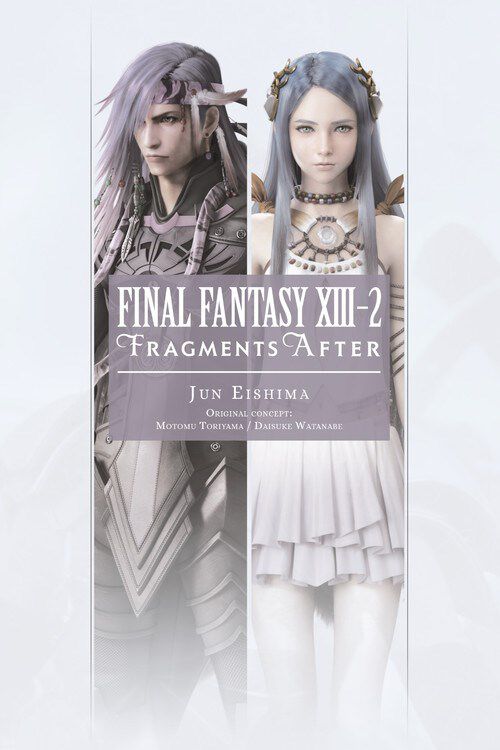 

Новелла Final Fantasy XIII-2: Fragments After Novel