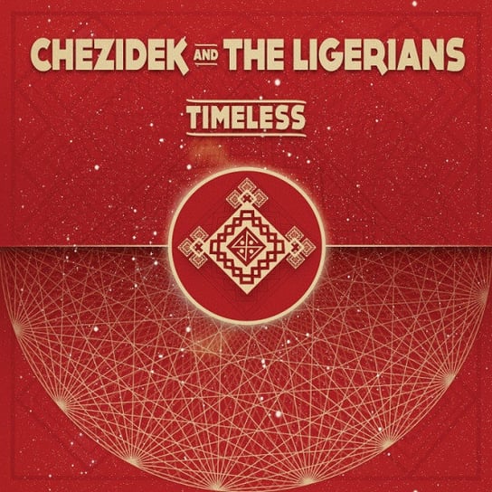 Виниловая пластинка Chezidek And The Ligerians - Timeless