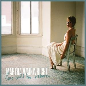 Виниловая пластинка Martha Wainwright - Love Will Be Reborn