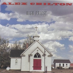 Виниловая пластинка Chilton Alex - High Priest