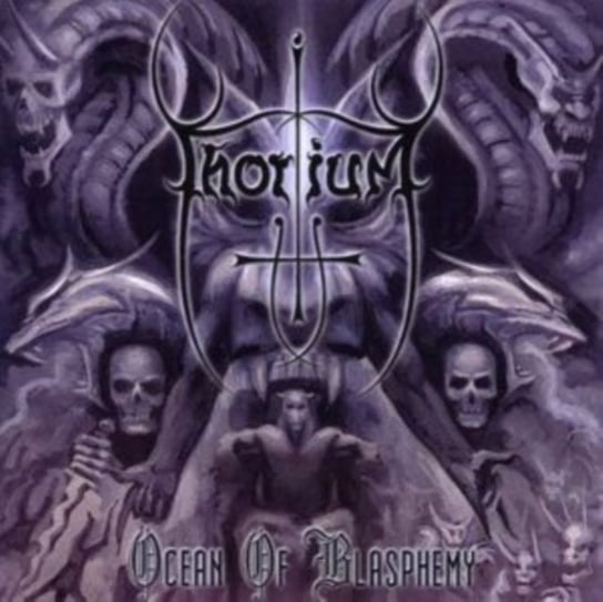 Виниловая пластинка Thorium - Ocean of Blasphemy