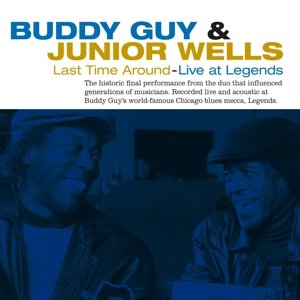 Виниловая пластинка Buddy Guy & Junior Wells - GUY, BUDDY & JUNIOR WELLS Last Time Around -live- LP guy buddy виниловая пластинка guy buddy blues is alive and well