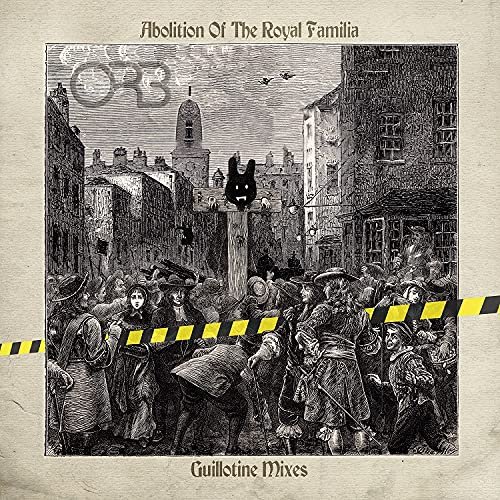 виниловая пластинка orb the abolition of the royal familia 0711297525717 Виниловая пластинка The Orb - Abolition Of The Royal Familia - Guillotine Mixes