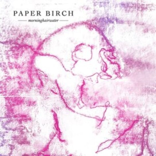 

Виниловая пластинка Paper Birch - Morninghairwater