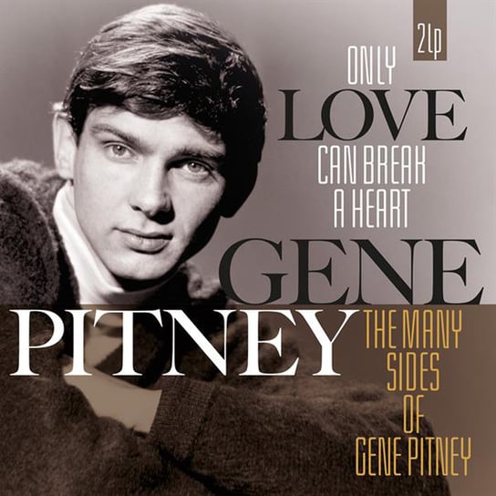 Виниловая пластинка Pitney Gene - Only Love Can Break a Heart / The Many Sides of Gene Pitney