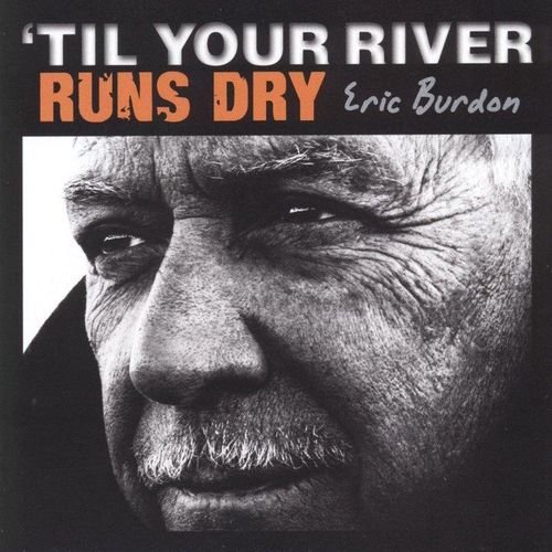 Виниловая пластинка Burdon Eric - 'Til Your River Runs Dry