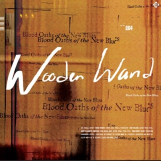 

Виниловая пластинка Wooden Wand - Blood Oaths Of The New Blues