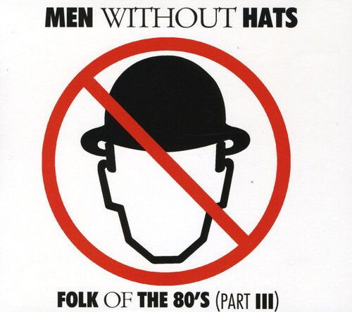 

CD диск Men Without Hats: Folk of the 80's (Part III)