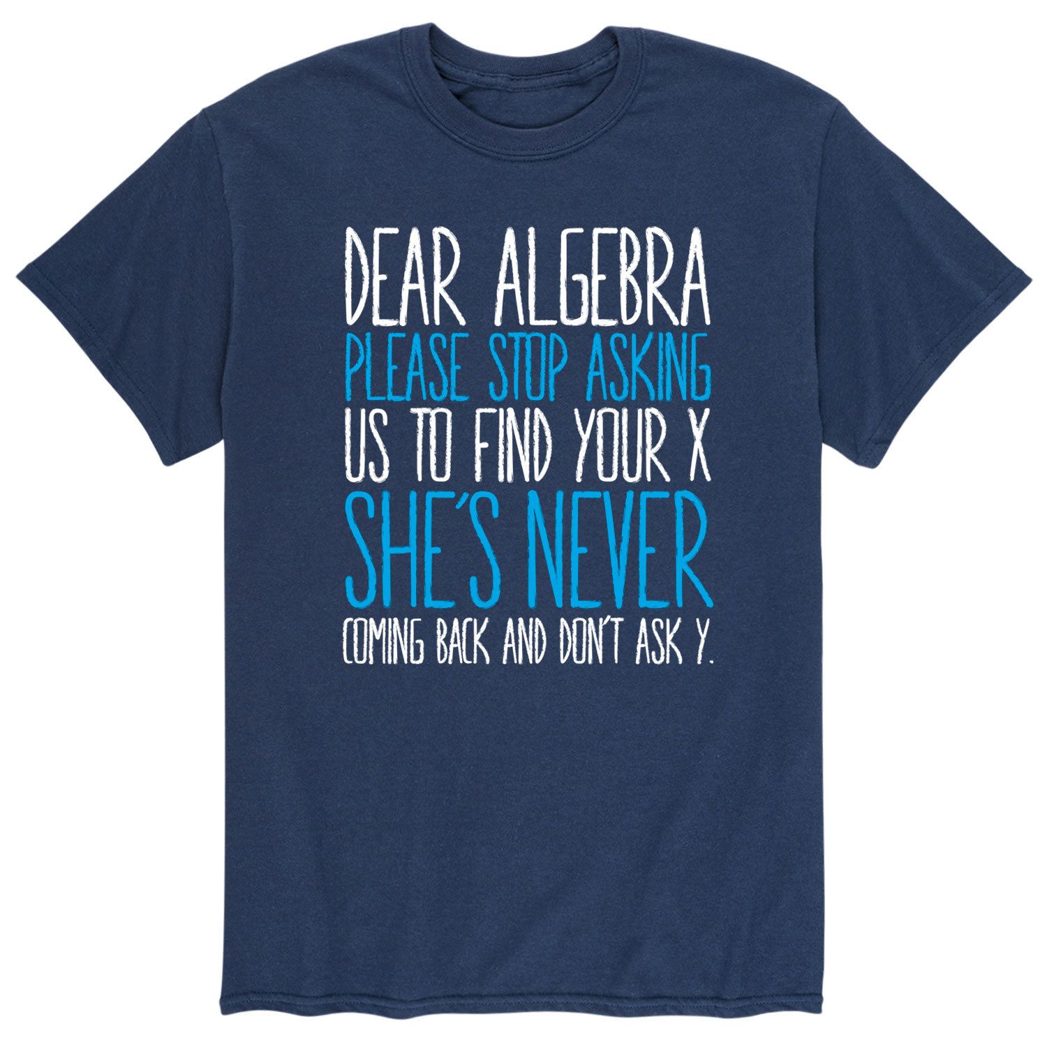 

Мужская футболка Dear Algebra Stop Asking Licensed Character