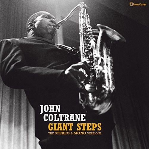 Виниловая пластинка Coltrane John - Giant Steps (The Stereo & Mono Versions) the byrds younger than yesterday 180g mono versions usa