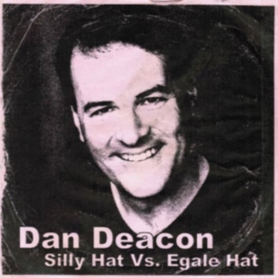 Виниловая пластинка Deacon Dan - Silly Hat Vs. Egale Hat