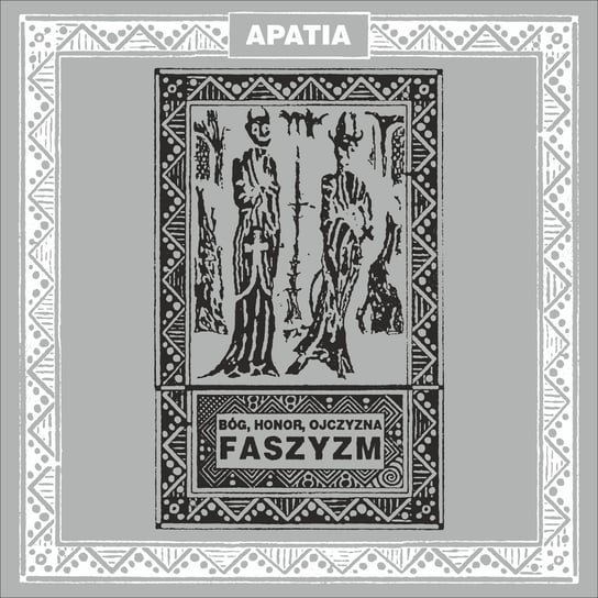 цена Виниловая пластинка Apatia - Bóg, Honor, Ojczyzna - Faszyzm