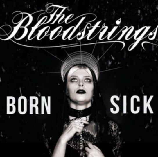 

Виниловая пластинка The Bloodstrings - Born Sick