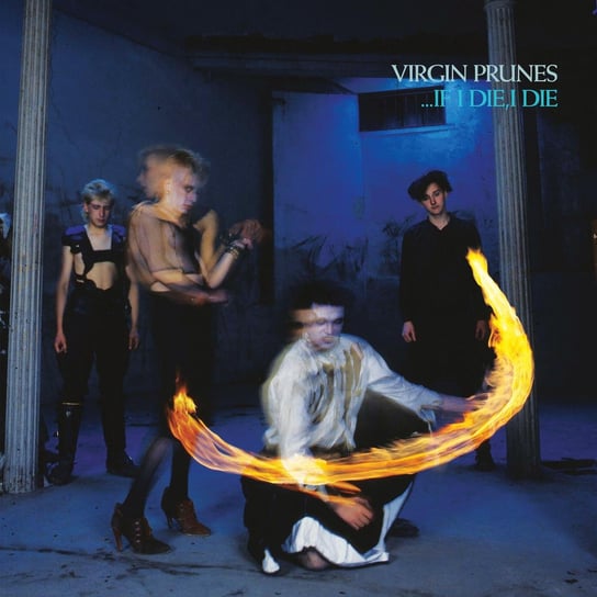 Виниловая пластинка Virgin Prunes - …If I Die, I Die (40th Anniversary Edition)
