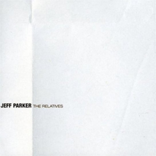 Виниловая пластинка Parker Jeff - The Relatives