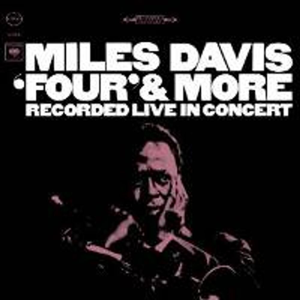 

Диск CD Four & More: Recorded Live In Concert - Miles Davis