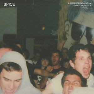 Виниловая пластинка Spice - A Better Treatment/Everyone Gets In