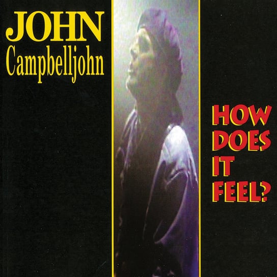 Виниловая пластинка Campbelljohn John - How Does It Feel? виниловая пластинка the creation how does it feel to feel vinyl 180 gram 1 lp