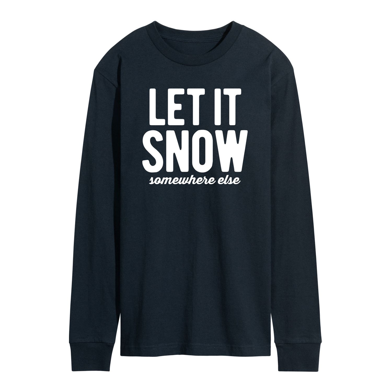 Мужская футболка с длинными рукавами Let It Snow Somewhere Else Licensed Character