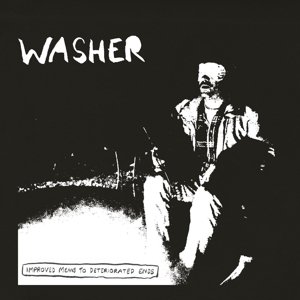 Виниловая пластинка Washer - Improved Means To Deteriorated Ends