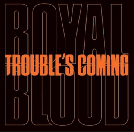 Виниловая пластинка Royal Blood - Trouble's Coming