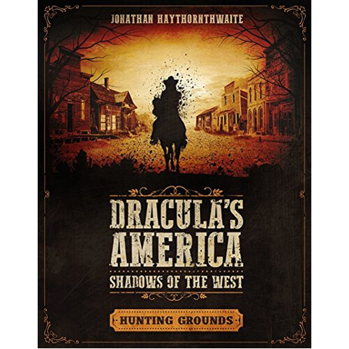 

Книга Dracula’S America: Shadows Of The West: Hunting Grounds Osprey Games