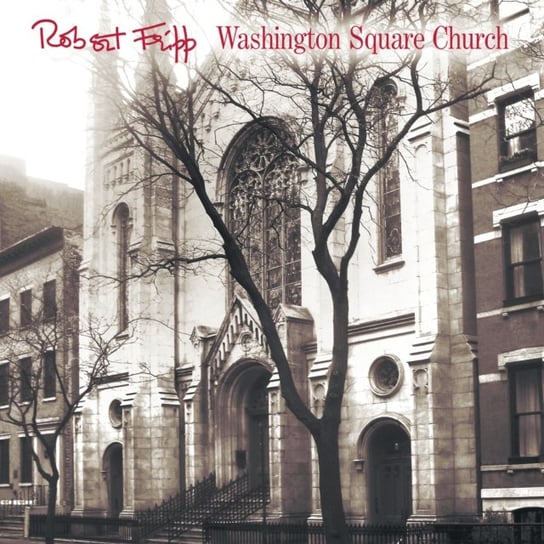 Виниловая пластинка Robert Fripp - Washington Square Church