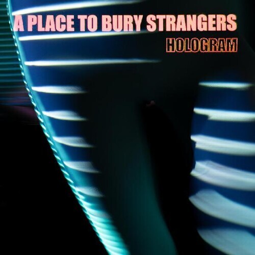 

Виниловая пластинка Place to Bury Strangers: Hologram