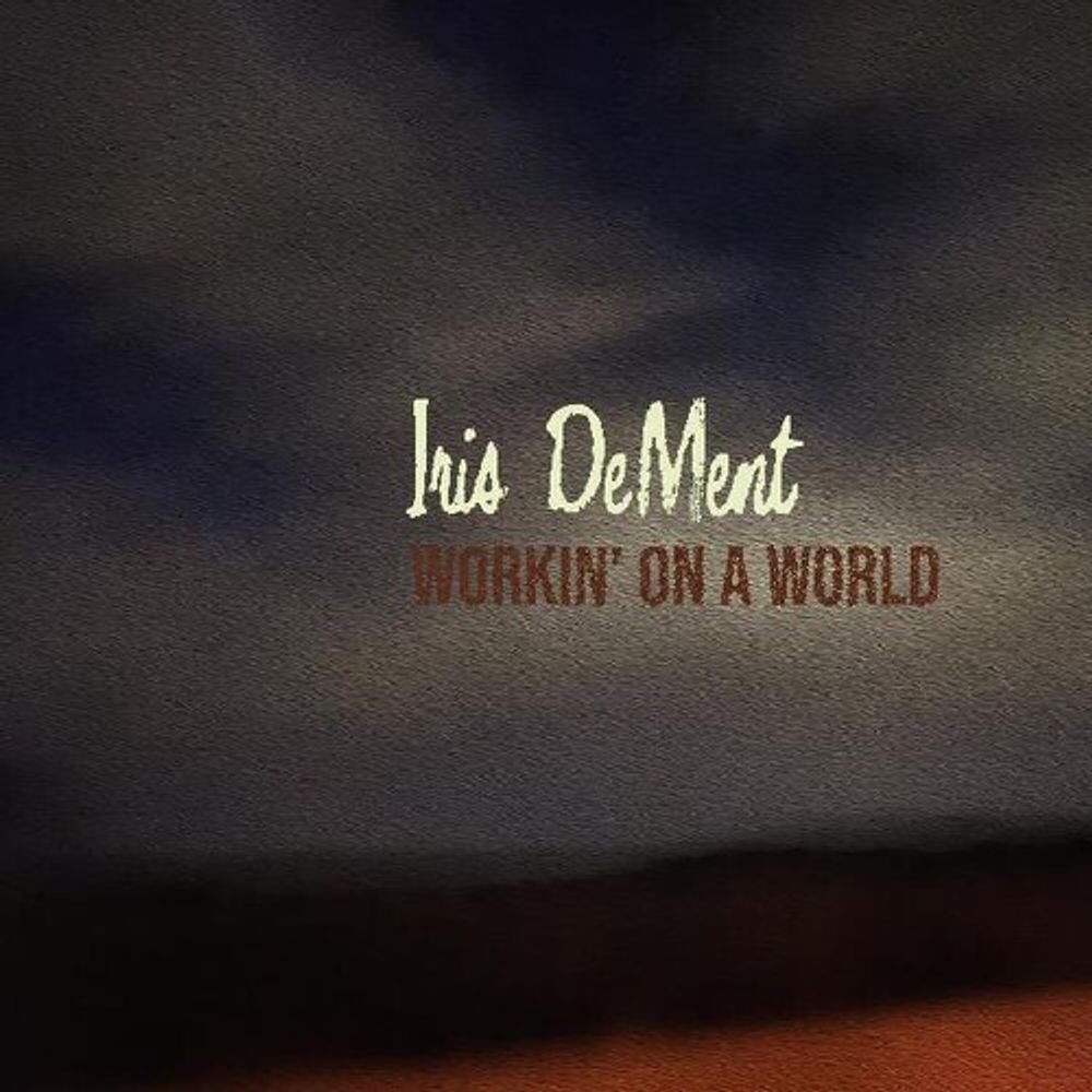 

Диск CD Workin' On A World - Iris DeMent