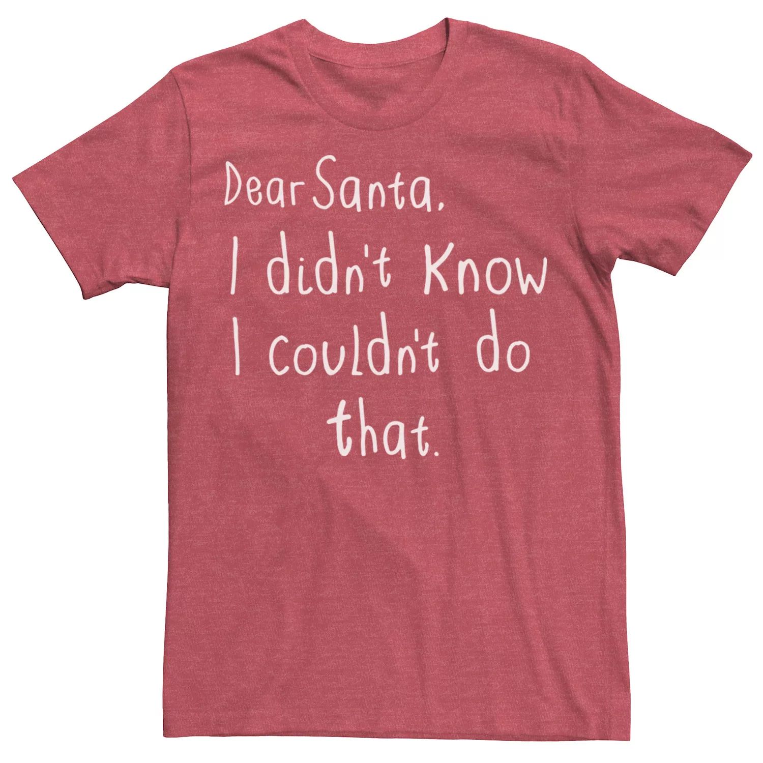 Мужская футболка «Дорогой Санта, я не знал, что не смогу сделать эту футболку» Licensed Character