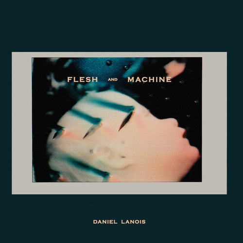 

Виниловая пластинка Lanois, Daniel: Flesh & Machine