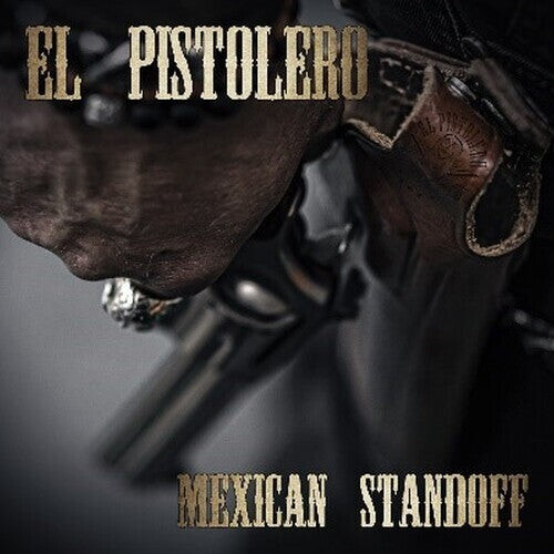 

Виниловая пластинка El Pistolero: Mexican Standoff