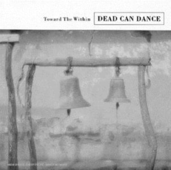 Виниловая пластинка Dead Can Dance - Toward The Within виниловая пластинка 4ad record dead can dance – toward the within 2lp