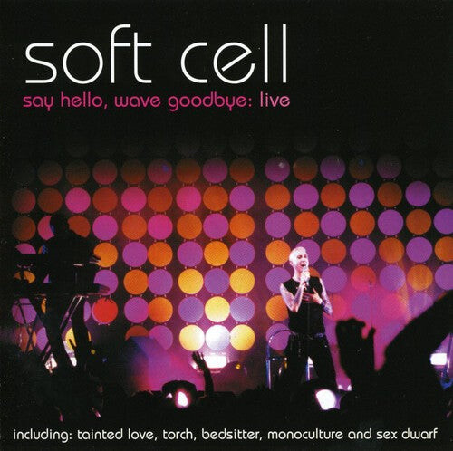 

CD диск Soft Cell: Say Hello Wave Goodbye Live