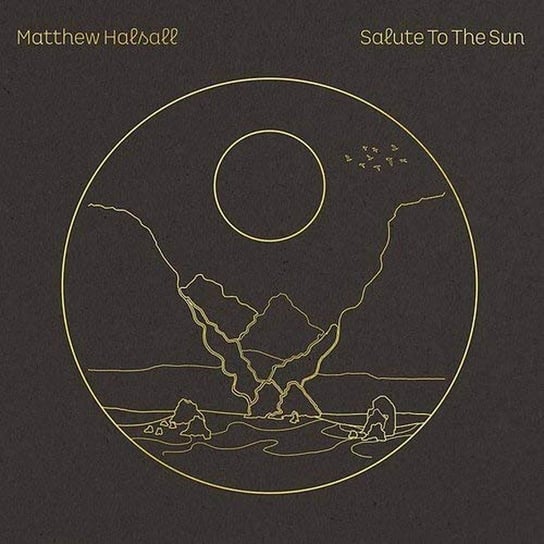 Виниловая пластинка Halsall Matthew - Salute To The Sun
