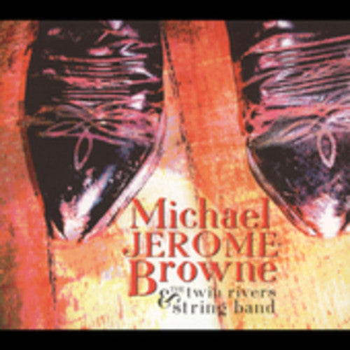 

CD диск Browne, Michael Jerome / Twin Rivers String Band: Michael Jerome Brown and The Twin Rivers String Band