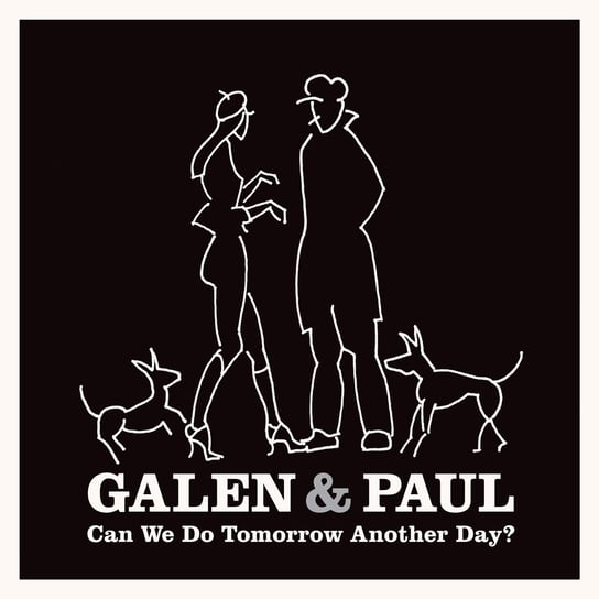 Виниловая пластинка Galen & Paul - Can We Do Tomorrow Another Day?