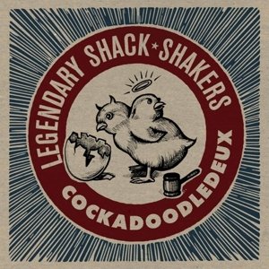 цена Виниловая пластинка Legendary Shack Shakers - Cockadoodledeux