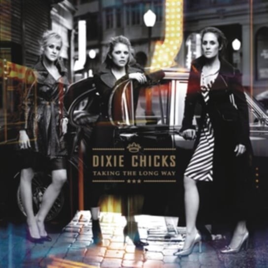 

Виниловая пластинка Dixie Chicks - Taking The Long Way