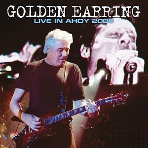 Виниловая пластинка Golden Earring - Live In Ahoy 2006