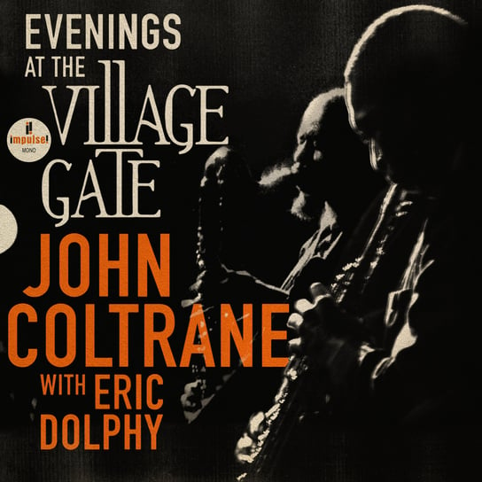 Виниловая пластинка Coltrane John - Evenings At The Village Gate виниловая пластинка coltrane john dolphy eric evenings at the village gate black vinyl 2lp
