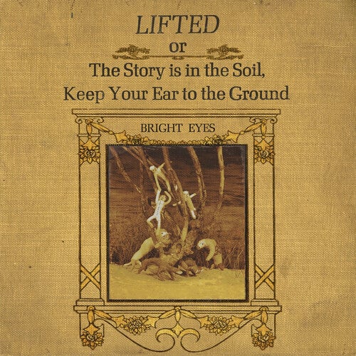 

Виниловая пластинка Bright Eyes: LIFTED or The Story Is in the Soil, Keep Your Ear to The Ground