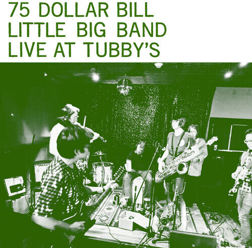 

Виниловая пластинка 75 Dollar Bill Little Big Band: Live At Tubby's