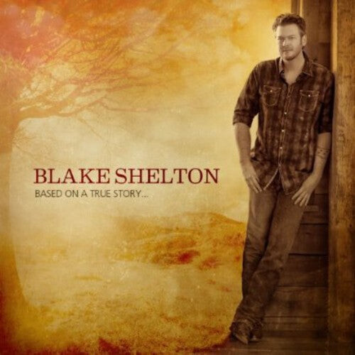

CD диск Shelton, Blake: Based on a True Story