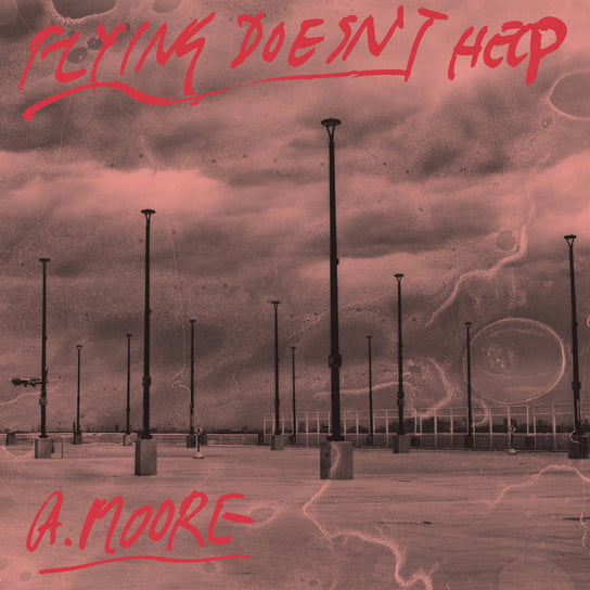 Виниловая пластинка Moore Anthony - Flying Doesn't Help