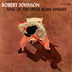 Виниловая пластинка Johnson Robert - King Of The Delta Blues Singers виниловая пластинка johnson robert the complete collection