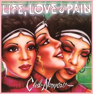 Виниловая пластинка Club Nouveau - Life, Love & Pain
