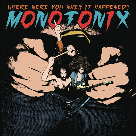 Виниловая пластинка Monotonix - Where Were You When It Happened?