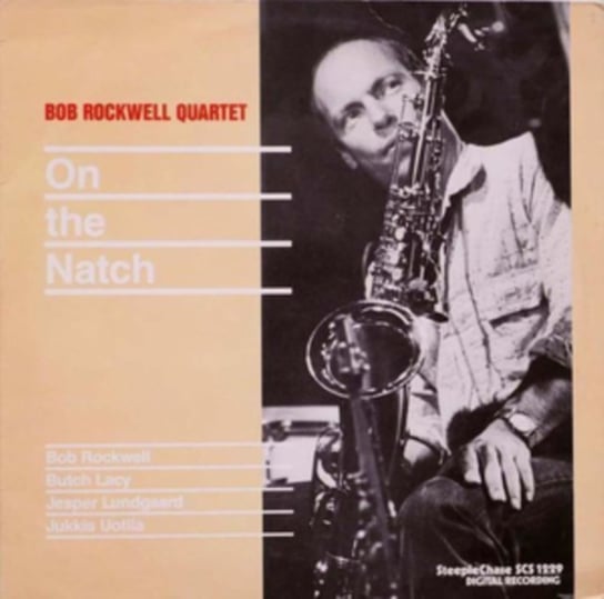 цена Виниловая пластинка Bob Rockwell Quartet - On the Natch